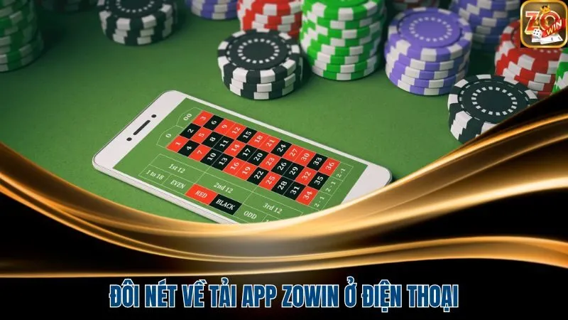Đôi nét về tải app Zowin ở điện thoại
