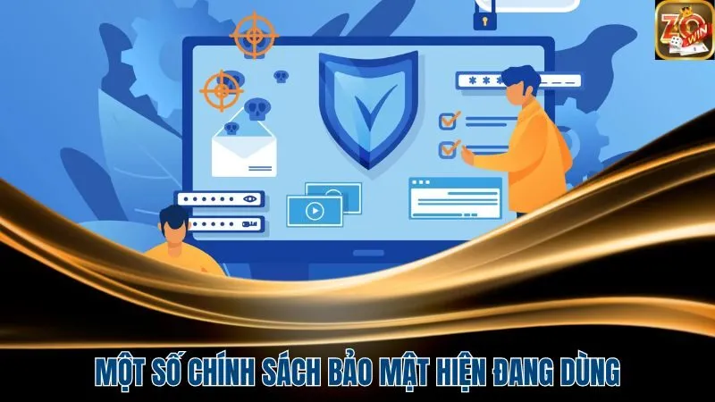 Một số chính sách bảo mật hiện đang dùng